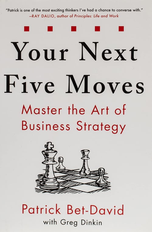 Your Next Five Moves by Patrick Bet-David