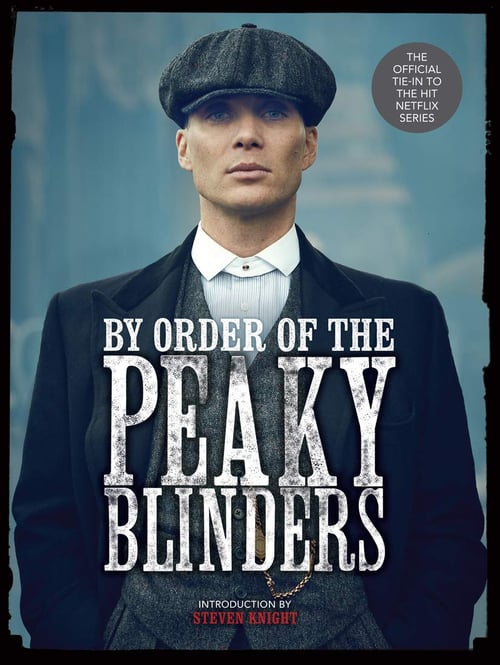 By Order of the Peaky Blinders by Steven Knight