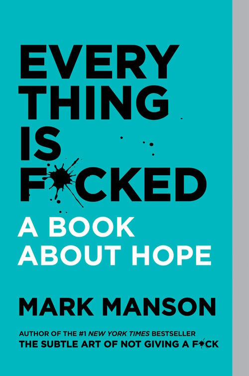 Everything Is F*****d by Mark Manson (Paperback)