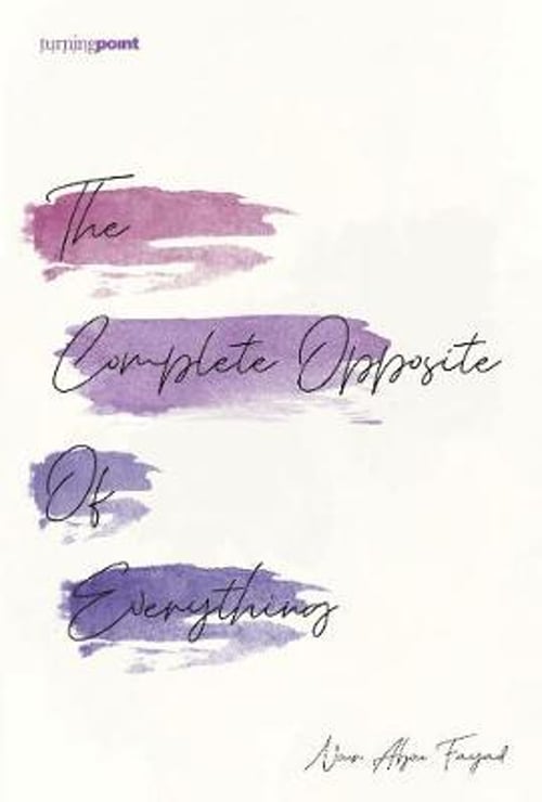 The Complete Opposite of Everything by Nour Abou Fayad